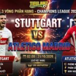 Nhận định bóng đá Stuttgart vs Atletico Madrid 02h00 ngày 21/10 vòng phân hạng Champions League 2026/27 tại TieuLamTV.